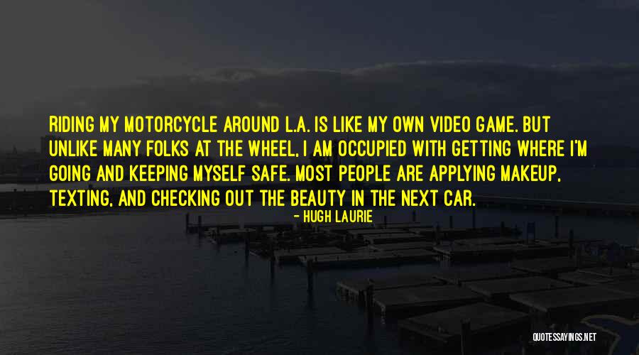 Riding Motorcycle Quotes By Hugh Laurie Riding Motorcycle Quotes By Hugh Laurie