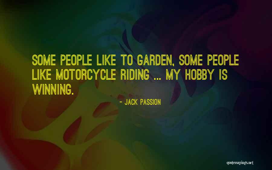 Riding Motorcycle Quotes By Jack Passion Riding Motorcycle Quotes By Jack Passion