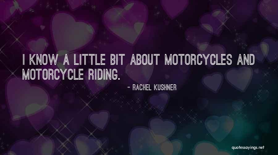 Riding Motorcycle Quotes By Rachel Kushner Riding Motorcycle Quotes By Rachel Kushner