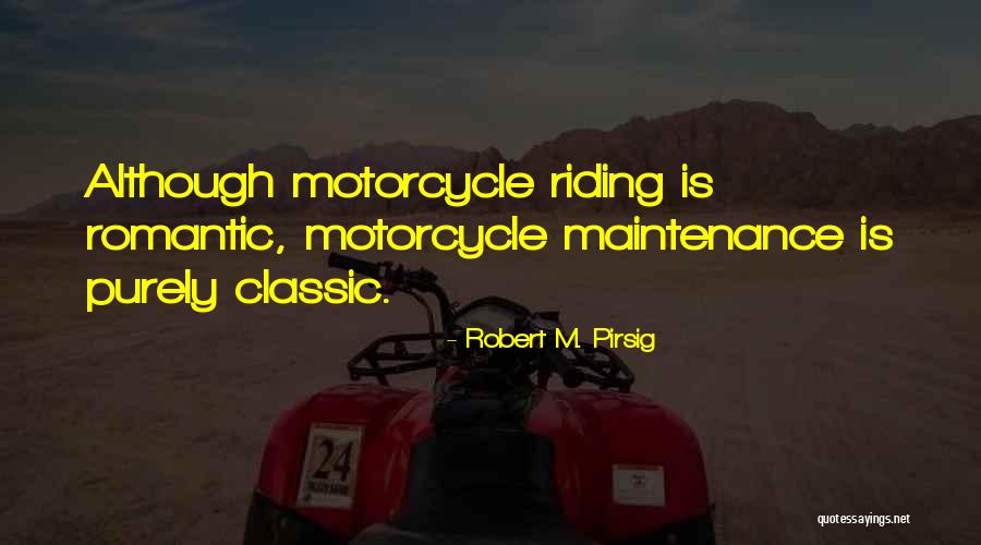 Riding Motorcycle Quotes By Robert M. Pirsig Riding Motorcycle Quotes By Robert M. Pirsig