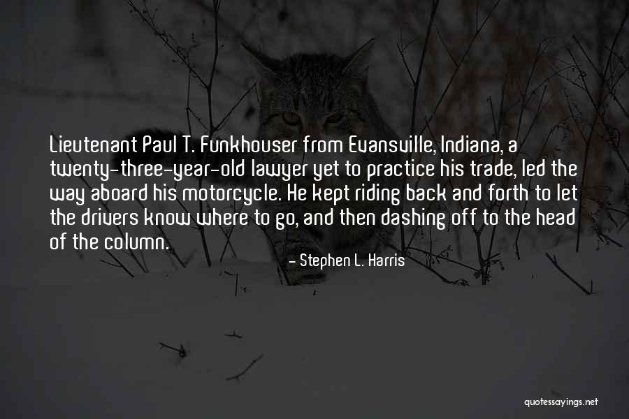 Riding Motorcycle Quotes By Stephen L. Harris Riding Motorcycle Quotes By Stephen L. Harris