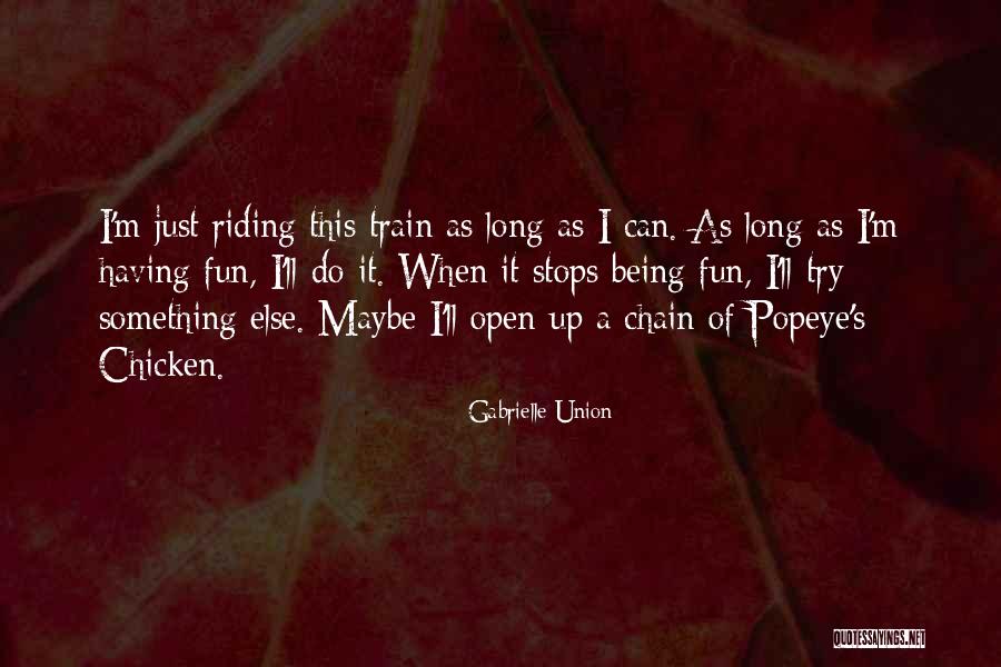 Riding On The L Train Quotes By Gabrielle Union Riding On The L Train Quotes By Gabrielle Union