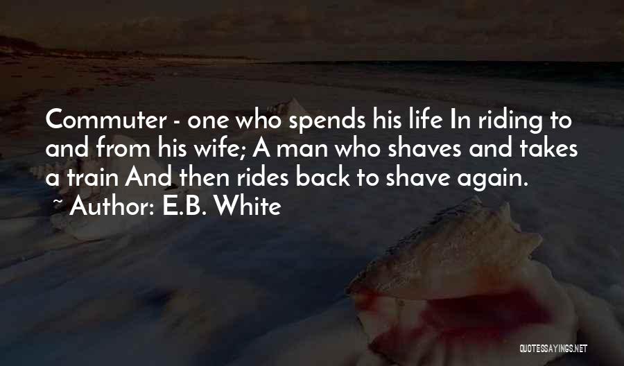 Riding The Train Quotes By E.B. White