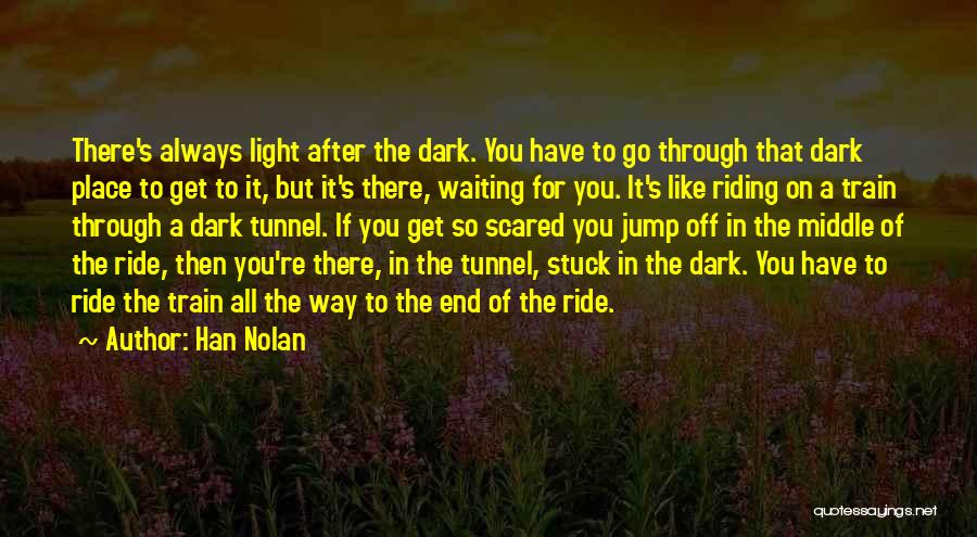 Riding The Train Quotes By Han Nolan