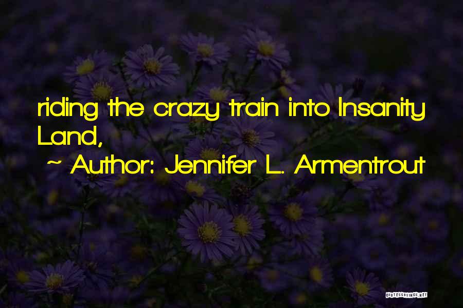 Riding The Train Quotes By Jennifer L. Armentrout