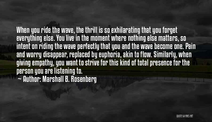 Riding The Wave Quotes By Marshall B. Rosenberg