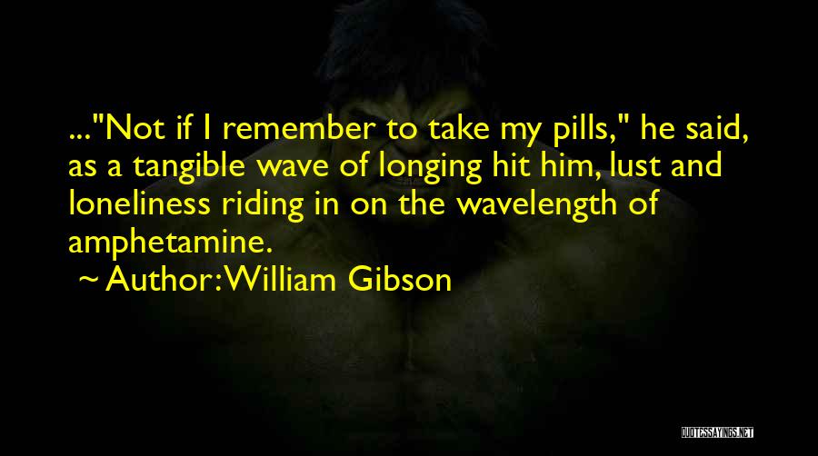 Riding The Wave Quotes By William Gibson