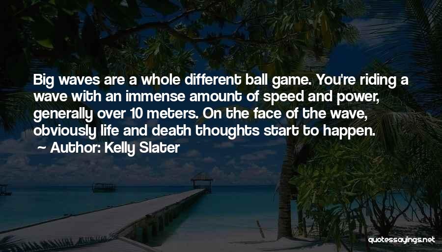 Riding The Waves Of Life Quotes By Kelly Slater