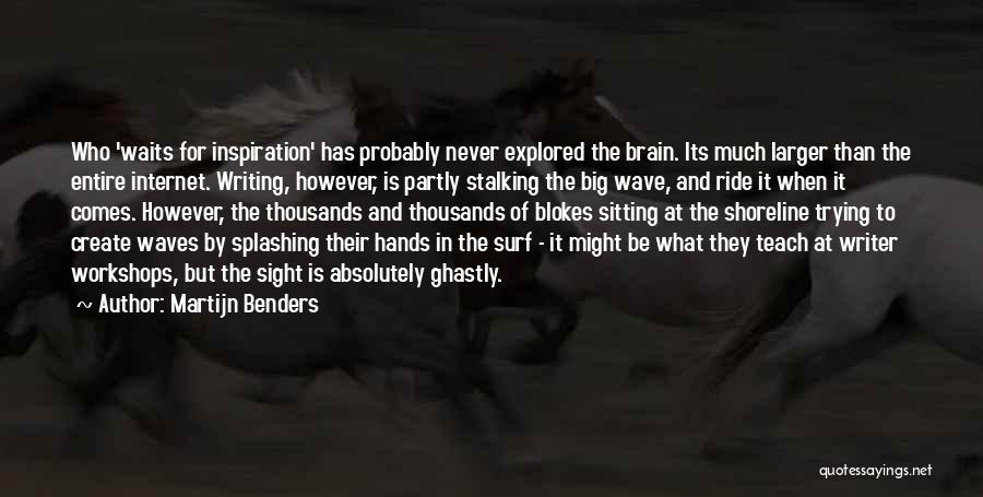 Riding Waves Quotes By Martijn Benders