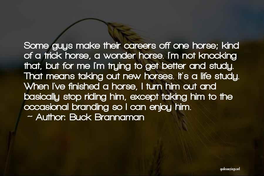 Riding Your Horse Quotes By Buck Brannaman