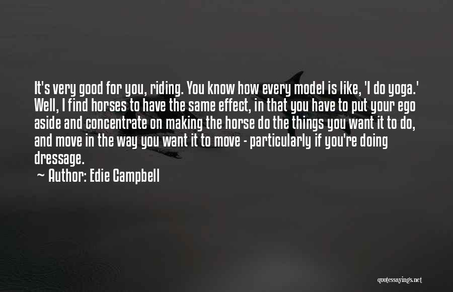 Riding Your Horse Quotes By Edie Campbell