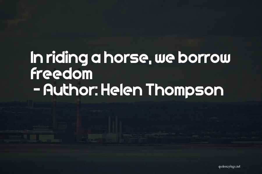 Riding Your Horse Quotes By Helen Thompson