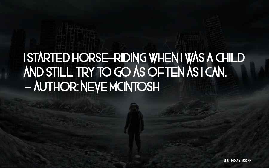 Riding Your Horse Quotes By Neve McIntosh