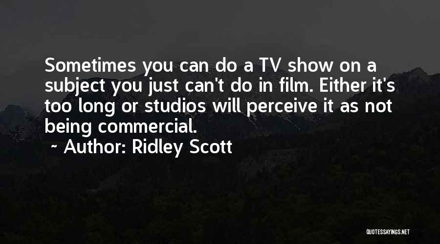 Ridley Scott Quotes 1341190