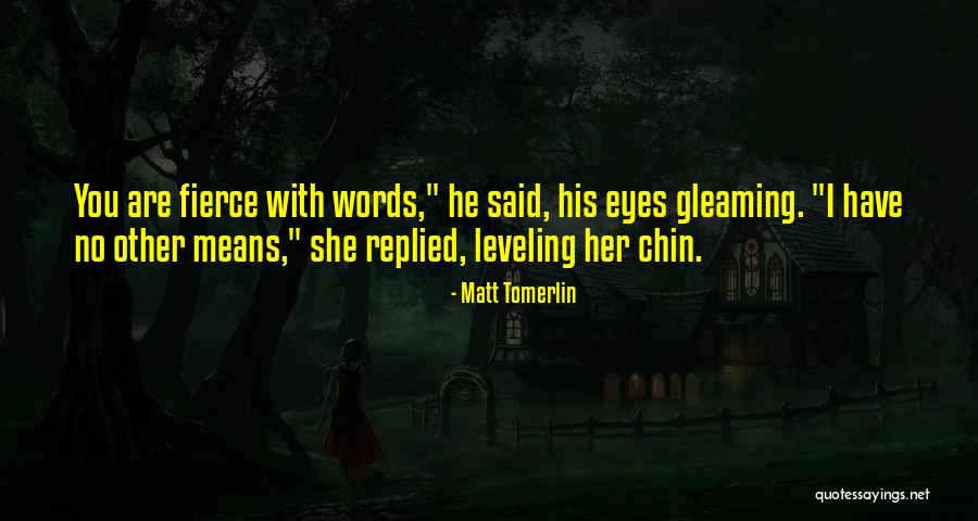 Ridlor Quotes By Matt Tomerlin