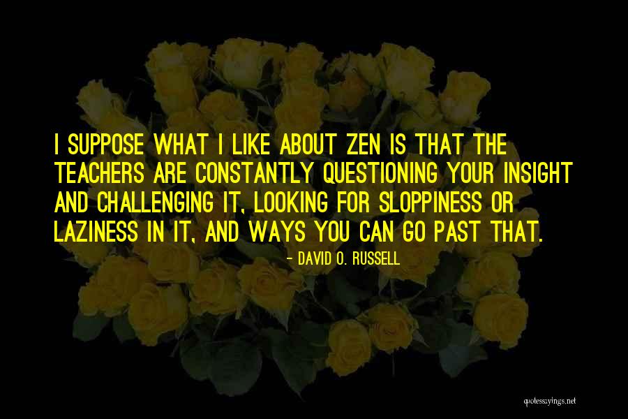 Riduan Zailani Quotes By David O. Russell Riduan Zailani Quotes By David O. Russell