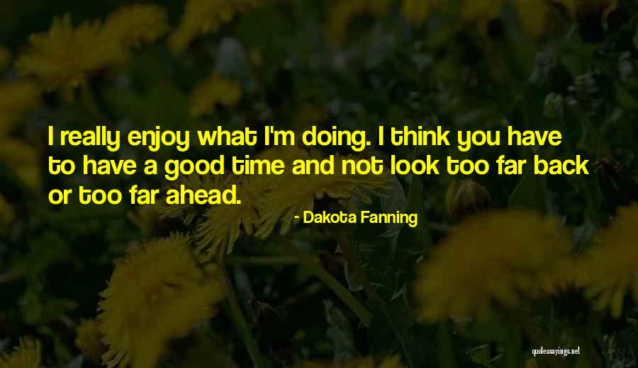 Riedinger House Quotes By Dakota Fanning Riedinger House Quotes By Dakota Fanning