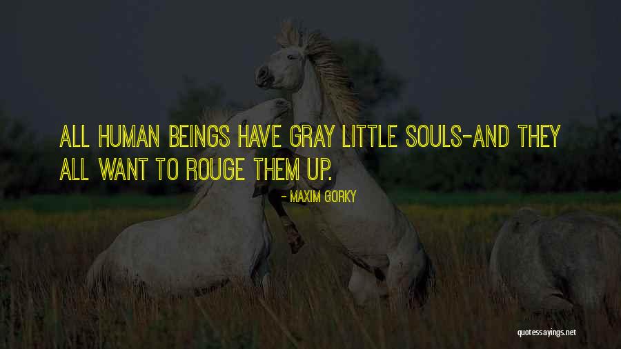 Rieff Farms Quotes By Maxim Gorky Rieff Farms Quotes By Maxim Gorky