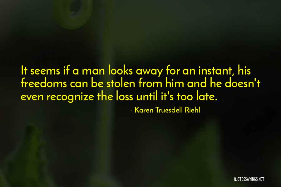Riehl Quotes By Karen Truesdell Riehl Riehl Quotes By Karen Truesdell Riehl
