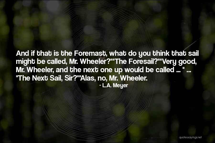 Riemenschneider Quotes By L.A. Meyer Riemenschneider Quotes By L.A. Meyer