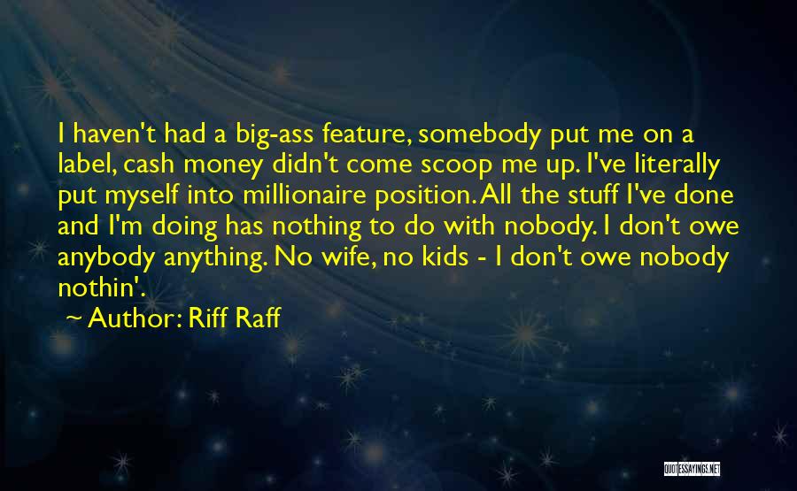 Riff Raff Quotes 637302