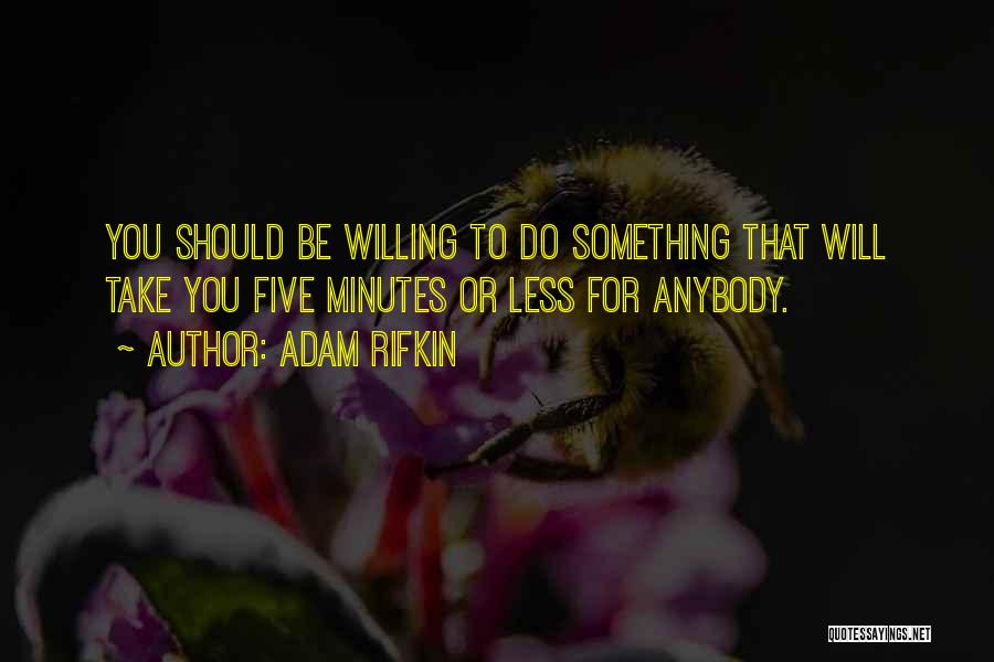 Rifkin Quotes By Adam Rifkin