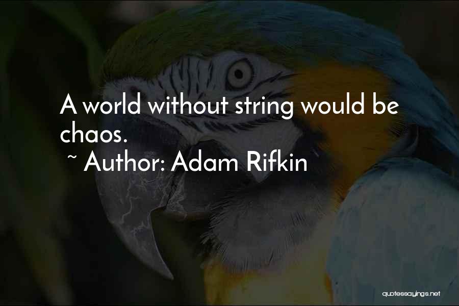 Rifkin Quotes By Adam Rifkin