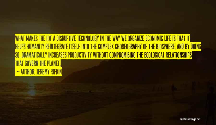 Rifkin Quotes By Jeremy Rifkin