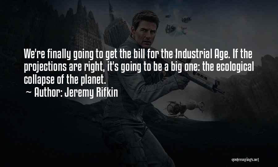 Rifkin Quotes By Jeremy Rifkin