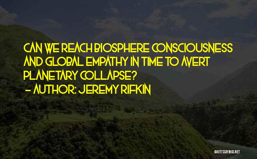 Rifkin Quotes By Jeremy Rifkin