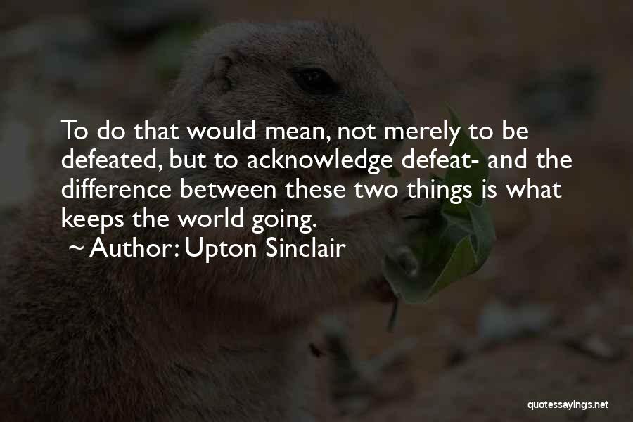 Rifkind And Brophy Quotes By Upton Sinclair