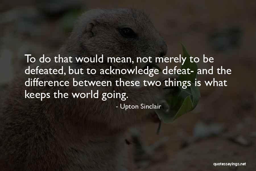 Rifkind And Brophy Quotes By Upton Sinclair Rifkind And Brophy Quotes By Upton Sinclair
