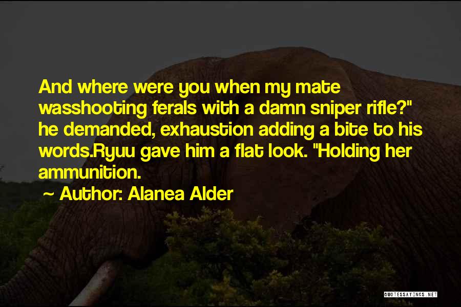 Rifle Gun Quotes By Alanea Alder