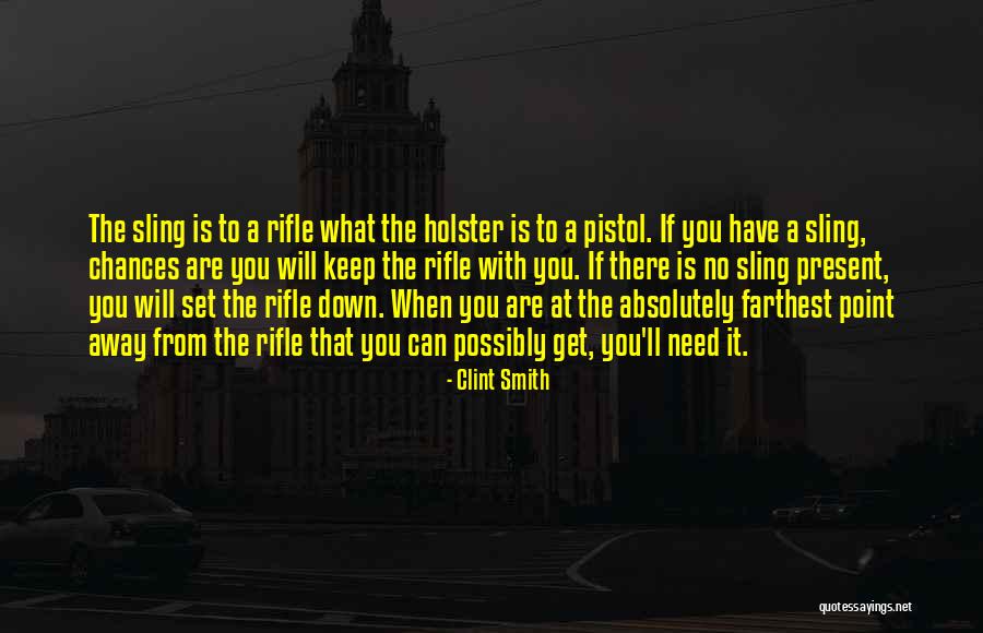 Rifle Gun Quotes By Clint Smith