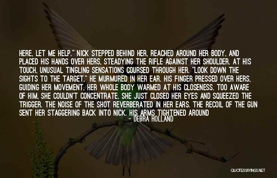 Rifle Gun Quotes By Debra Holland