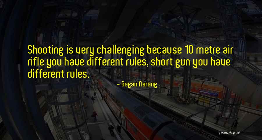 Rifle Gun Quotes By Gagan Narang
