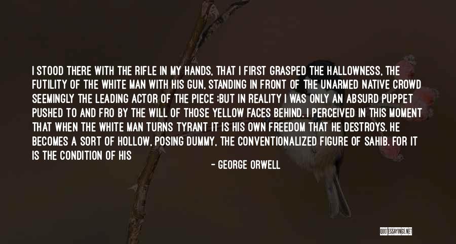 Rifle Gun Quotes By George Orwell