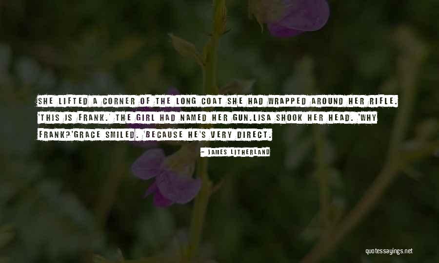 Rifle Gun Quotes By James Litherland