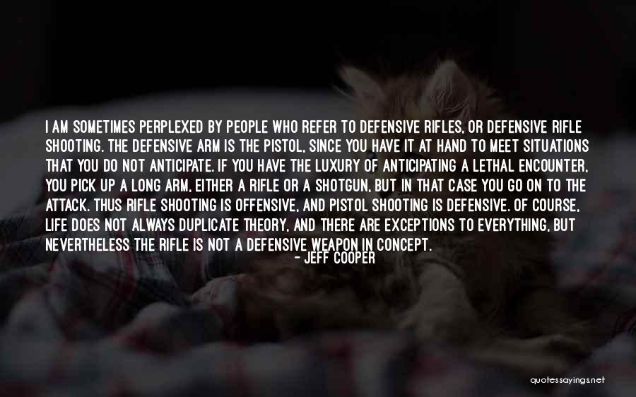 Rifle Gun Quotes By Jeff Cooper