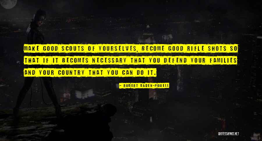 Rifle Gun Quotes By Robert Baden-Powell