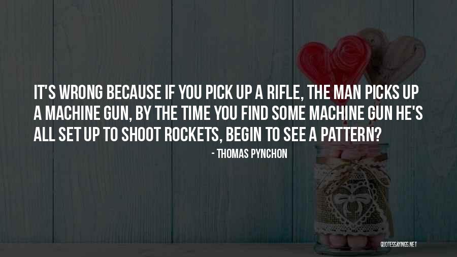 Rifle Gun Quotes By Thomas Pynchon
