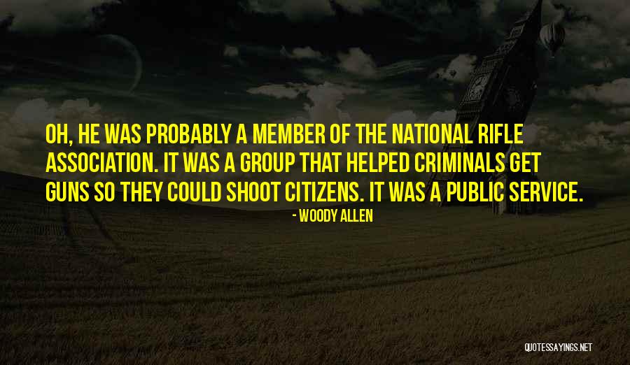 Rifle Gun Quotes By Woody Allen