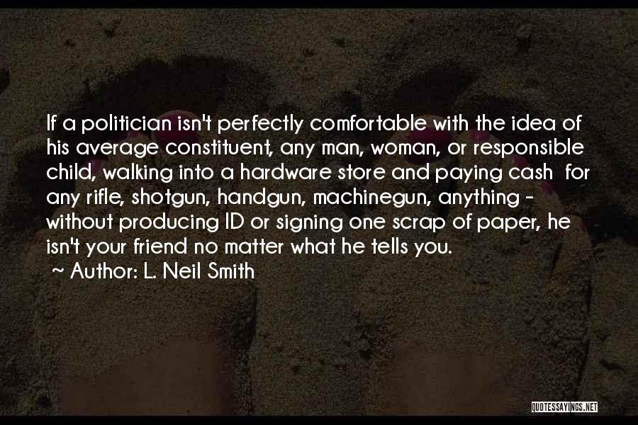 Rifle Paper Quotes By L. Neil Smith