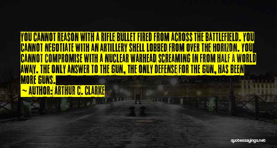 Rifle Quotes By Arthur C. Clarke