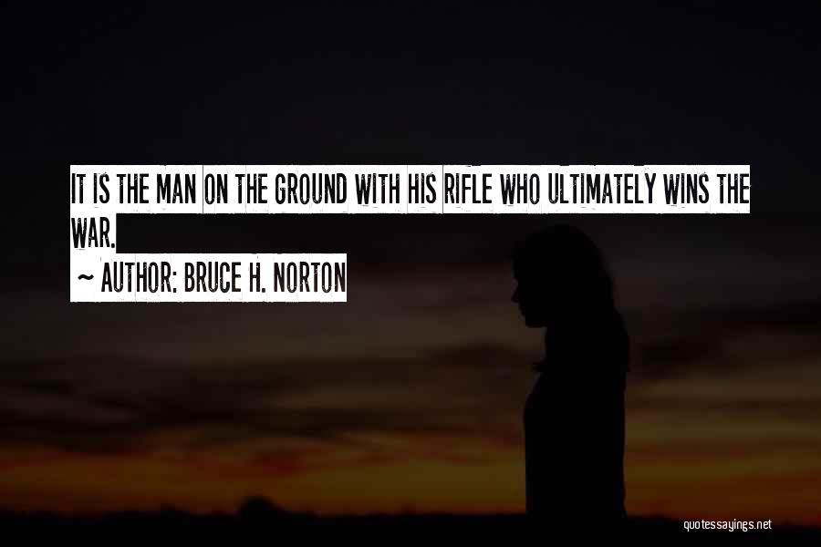 Rifle Quotes By Bruce H. Norton