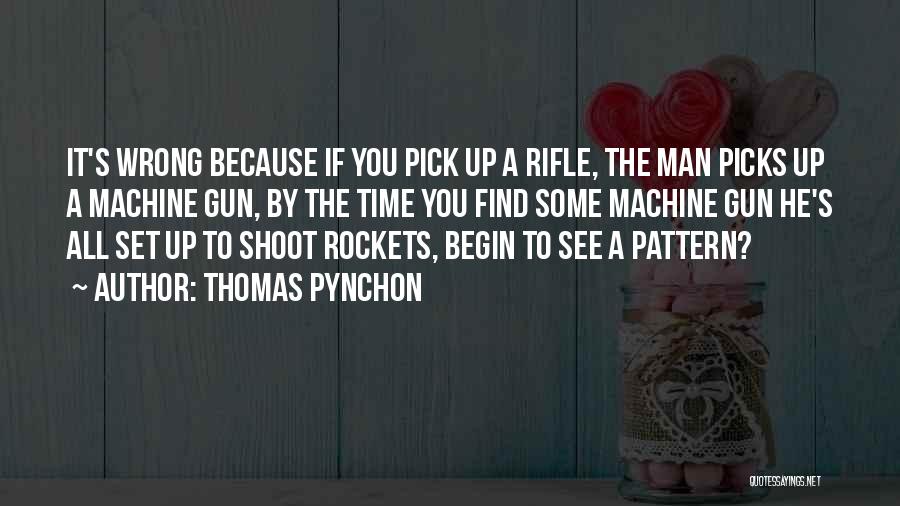 Rifle Quotes By Thomas Pynchon