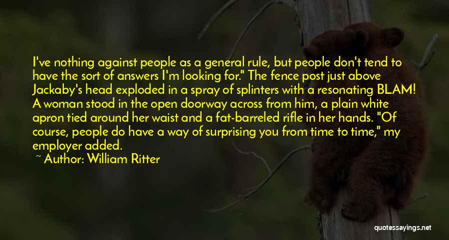 Rifle Quotes By William Ritter