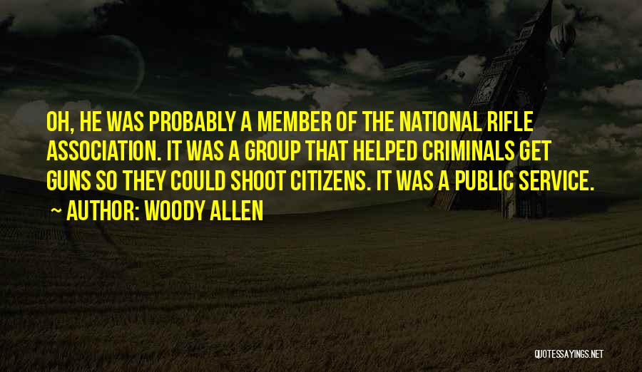 Rifle Quotes By Woody Allen