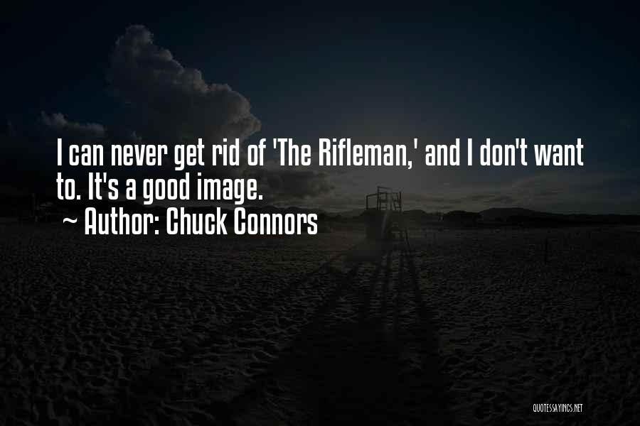 Rifleman Quotes By Chuck Connors