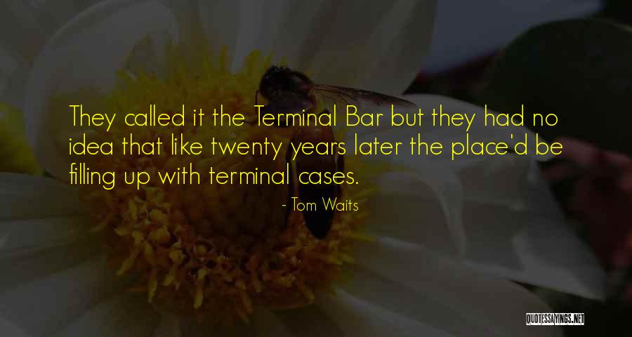 Riflessi Collection Quotes By Tom Waits Riflessi Collection Quotes By Tom Waits